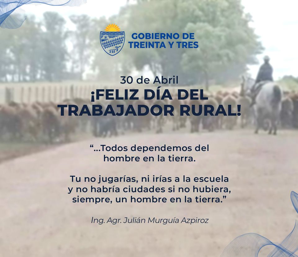 30 de abril Día del Trabajador Rural Gobierno de Treinta y Tres